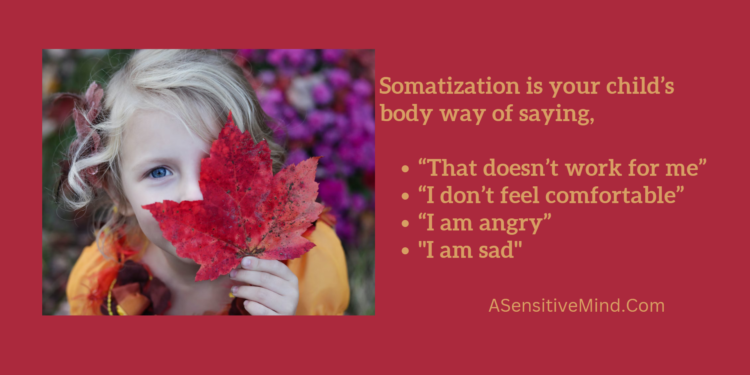 How to Help Your Deeply Feeling Kid with Somatization